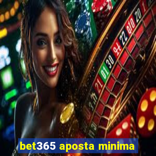 bet365 aposta minima